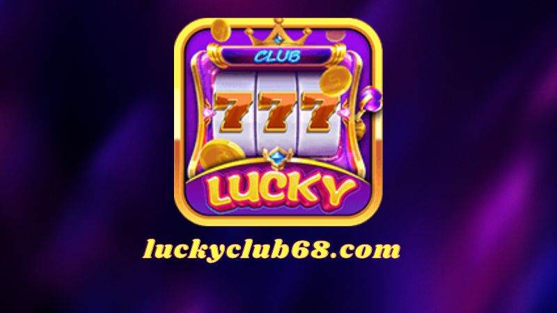 Đón chào hội viên Lucky Club